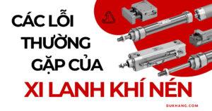 Các Lỗi Thường Gặp Của Xi Lanh Khí Nén