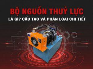 Bộ Nguồn Thuỷ Lực Là Gì Cấu Tạo Và Phân Loại Chi Tiết 2025