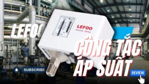 Đánh Giá Chi Tiết Công Tắc Áp Suất LEFOO - Giải Pháp Tối Ưu Cho Hệ Thống Nén Khí Của Bạn 2025